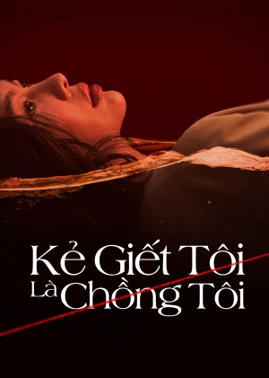 Kẻ Giết Tôi Là Chồng Tôi